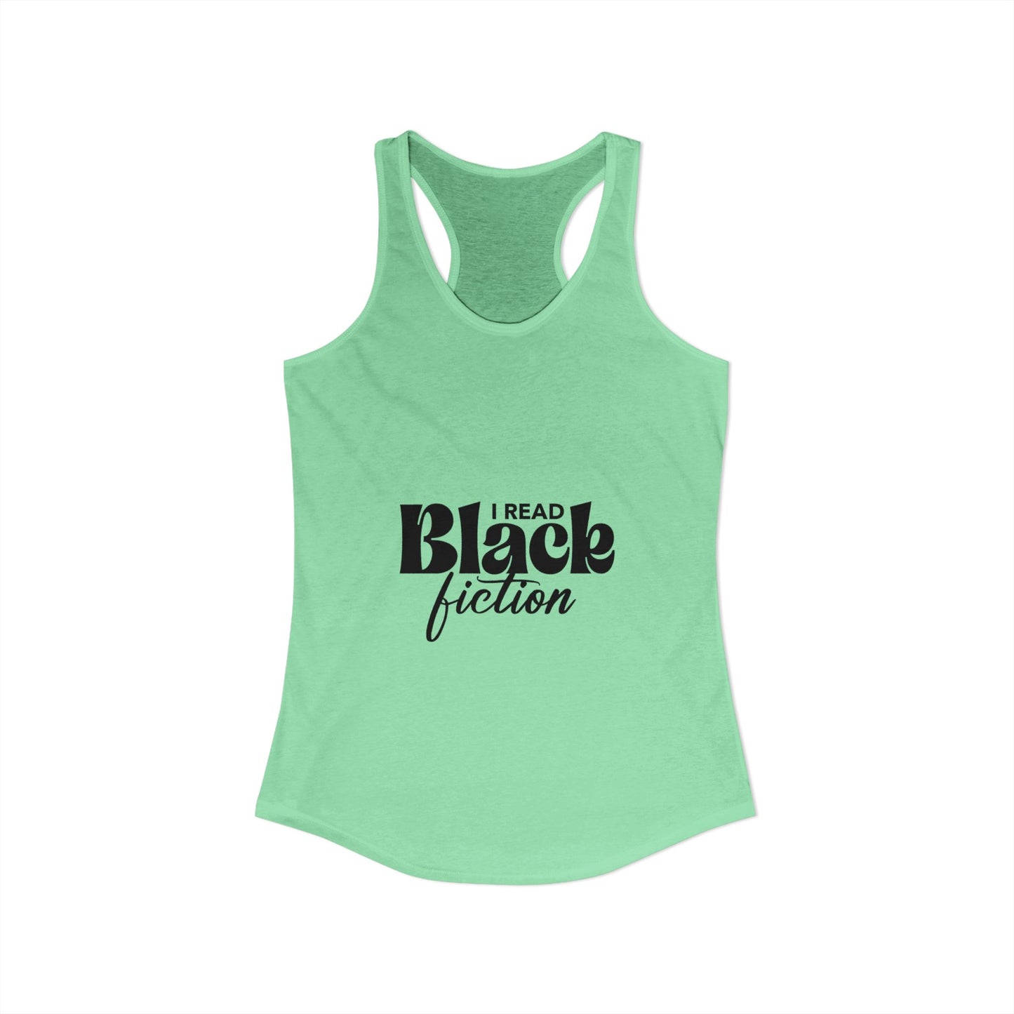 Women's Ideal Racerback Tank- "I Read Black Fiction"