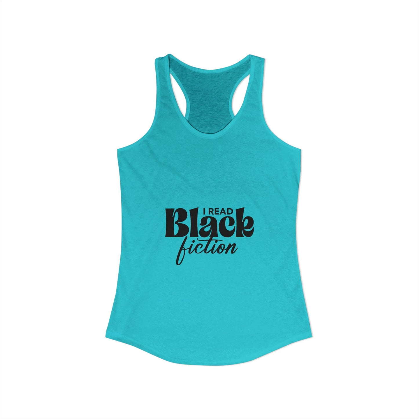 Women's Ideal Racerback Tank- "I Read Black Fiction"