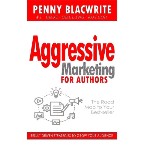 Aggressive Marketing For Authors Ebook